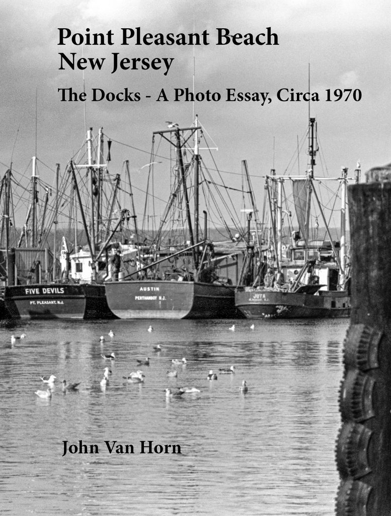 Point Pleasant Beach, New Jersey: The Docks - A Photo Essay, Circa 1970